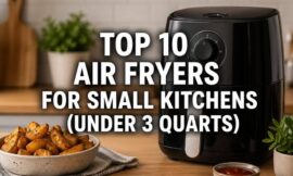 Top 10 Air Fryers for Small Kitchens (Under 3 Quarts)