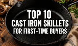 Top 10 Cast Iron Skillets for First-Time Buyers