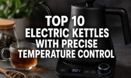Top 10 Electric Kettles With Precise Temperature Control