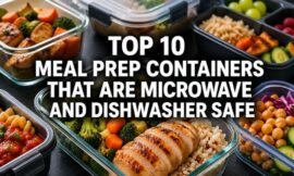 Top 10 Meal Prep Containers That Are Microwave and Dishwasher Safe