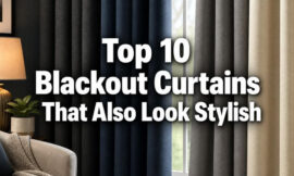 Top 10 Blackout Curtains That Also Look Stylish