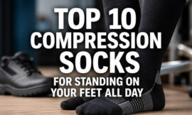 Top 10 Compression Socks for Standing on Your Feet All Day