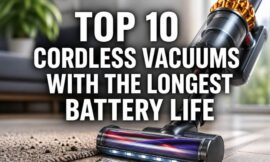 Top 10 Cordless Vacuums With the Longest Battery Life