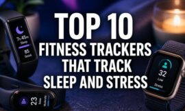 Top 10 Fitness Trackers That Track Sleep and Stress