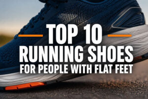 Read more about the article Top 10 Running Shoes for People With Flat Feet