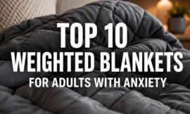 Top 10 Weighted Blankets for Adults With Anxiety